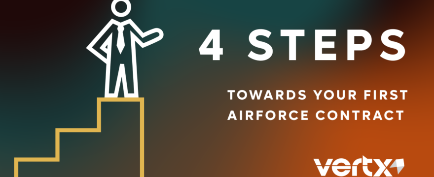 4 Steps Toward Your First Air Force Contract