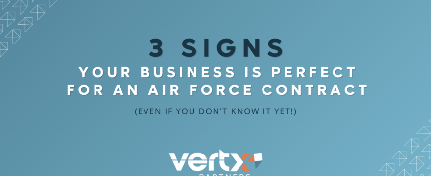 3 Signs Your Business is Perfect for an Air Force Contract