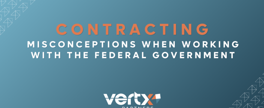 Federal Government Contracting Misconceptions