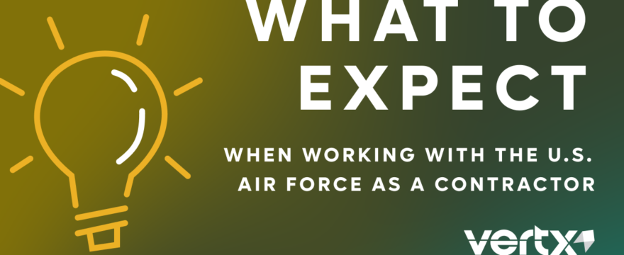 What to Expect Working With the U.S. Air Force as a Contractor