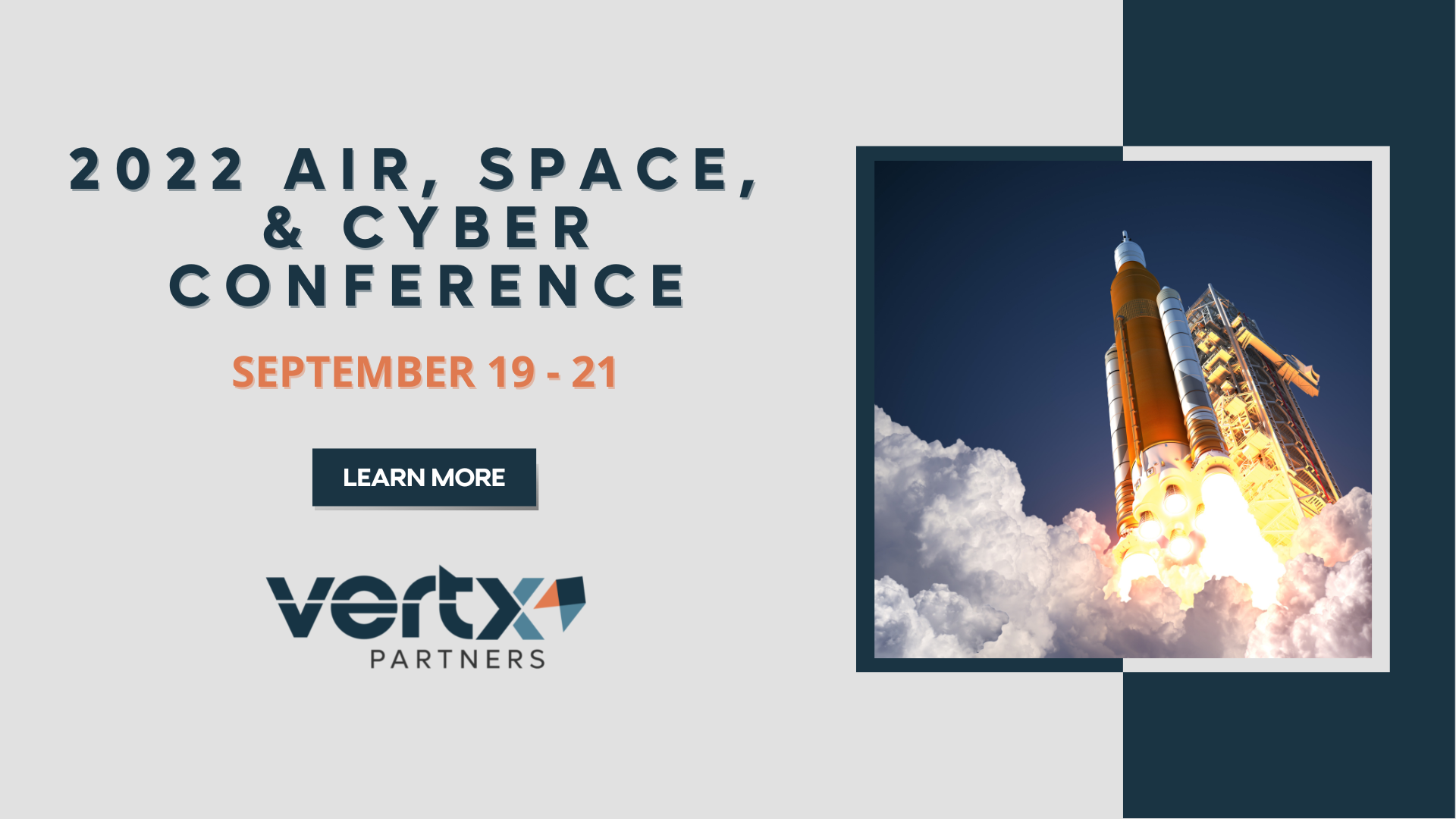 This graphic contains a title 2022 air, space, and cyber conference with the date underneath September 19th- 21st with an image next to it of a rocket taking off from the ground.