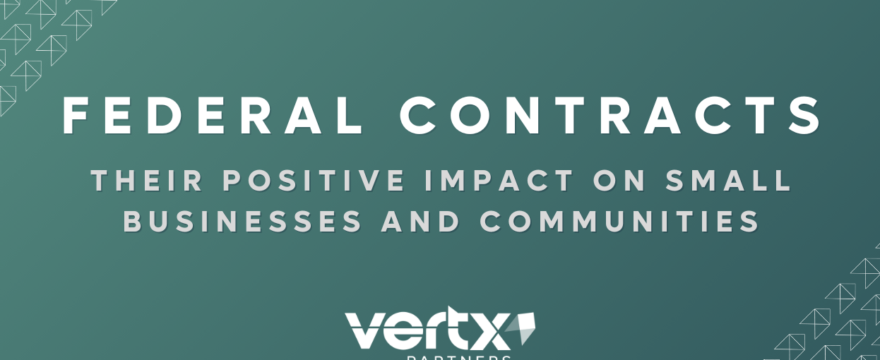 Graphic that says "Federal contracts - their positive impact on small businesses and communities".