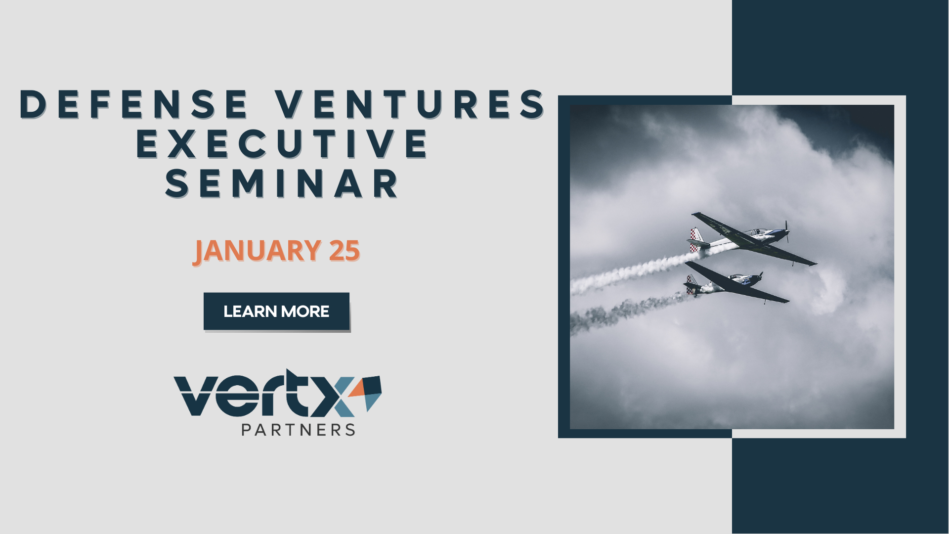This graphic has the title Defense Ventures Executive Seminar with the date January 25th underneath and a photo to the right of two planes flying in the air