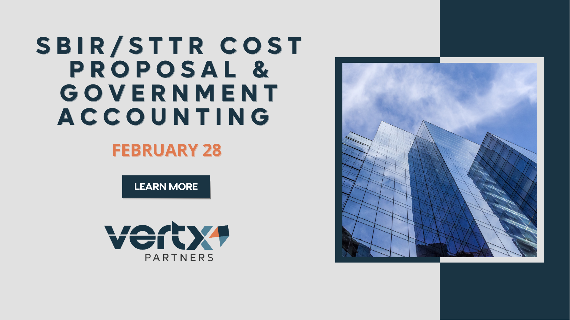This graphic has the title "SBIR/STTR cost proposal and government accounting" with the date February 28th below it and a photo to the right of a building with a blue sky in the background.