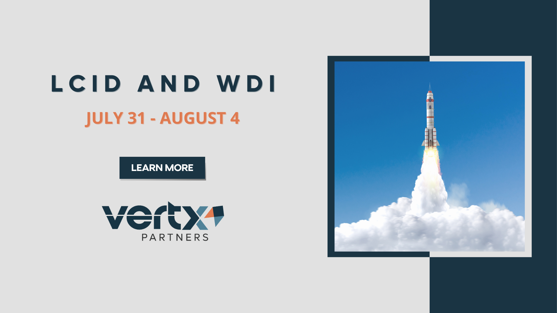 This graphic includes the title LCID and WDI with the dates July 31- August 4 under it and a photo of a rocket launching next to the text.
