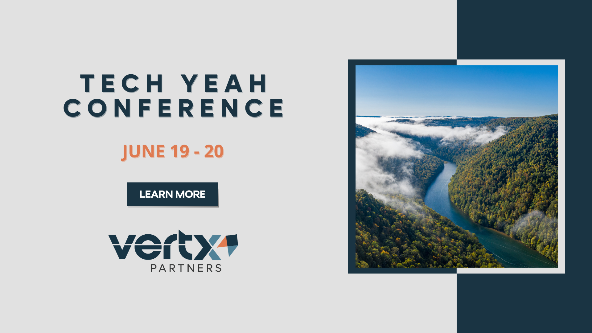 This graphic has the title "Tech Yeah Conference" with the dates June 19th - 20th with a photo to the right of mountains and a river with a blue sky and clouds.