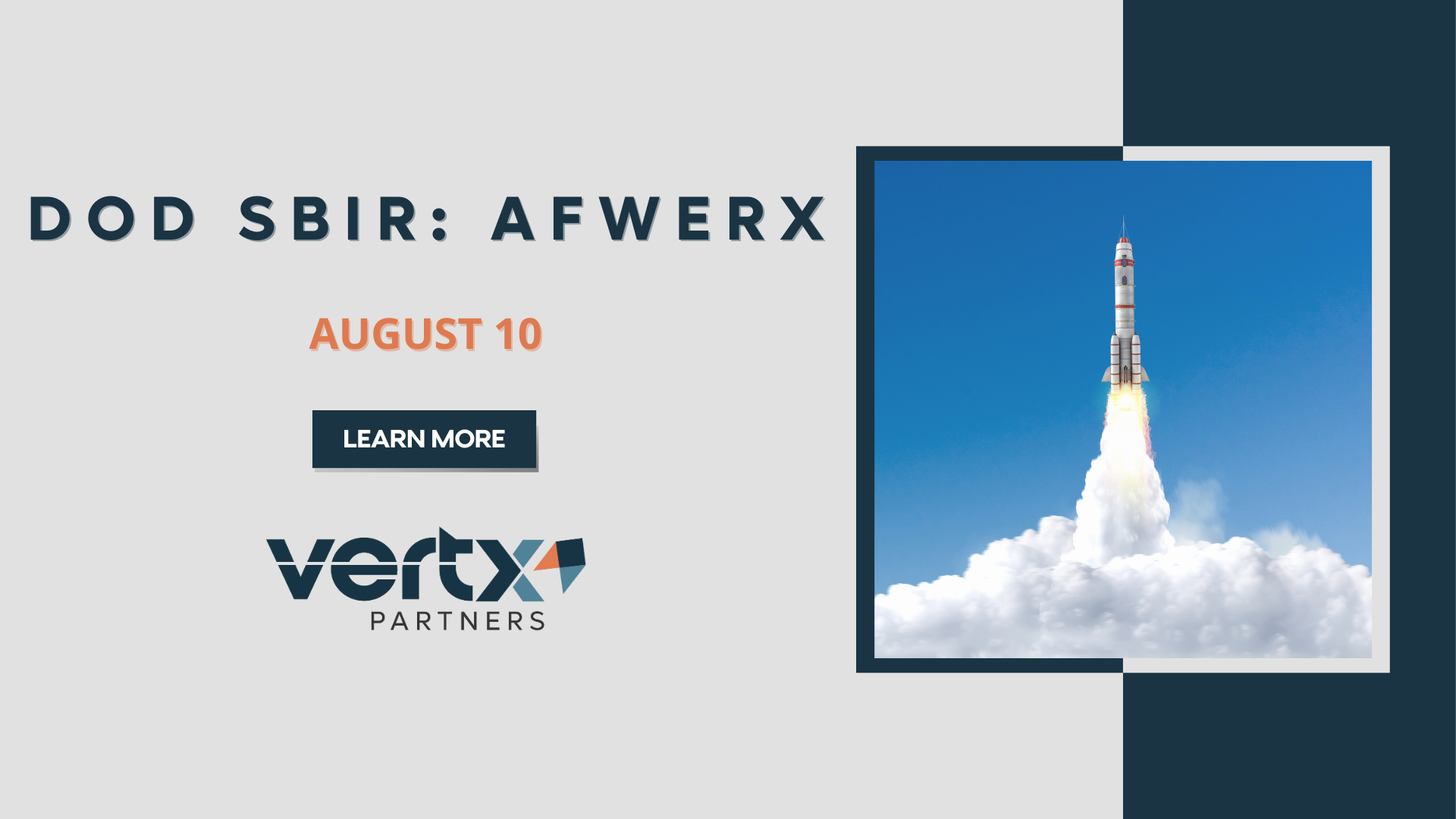 This graphic has the title "DoD SBIR: AFWERX" with the date August 10 underneath it and a photo of a rocket flying into space with a blue sky in the background to the right of it.