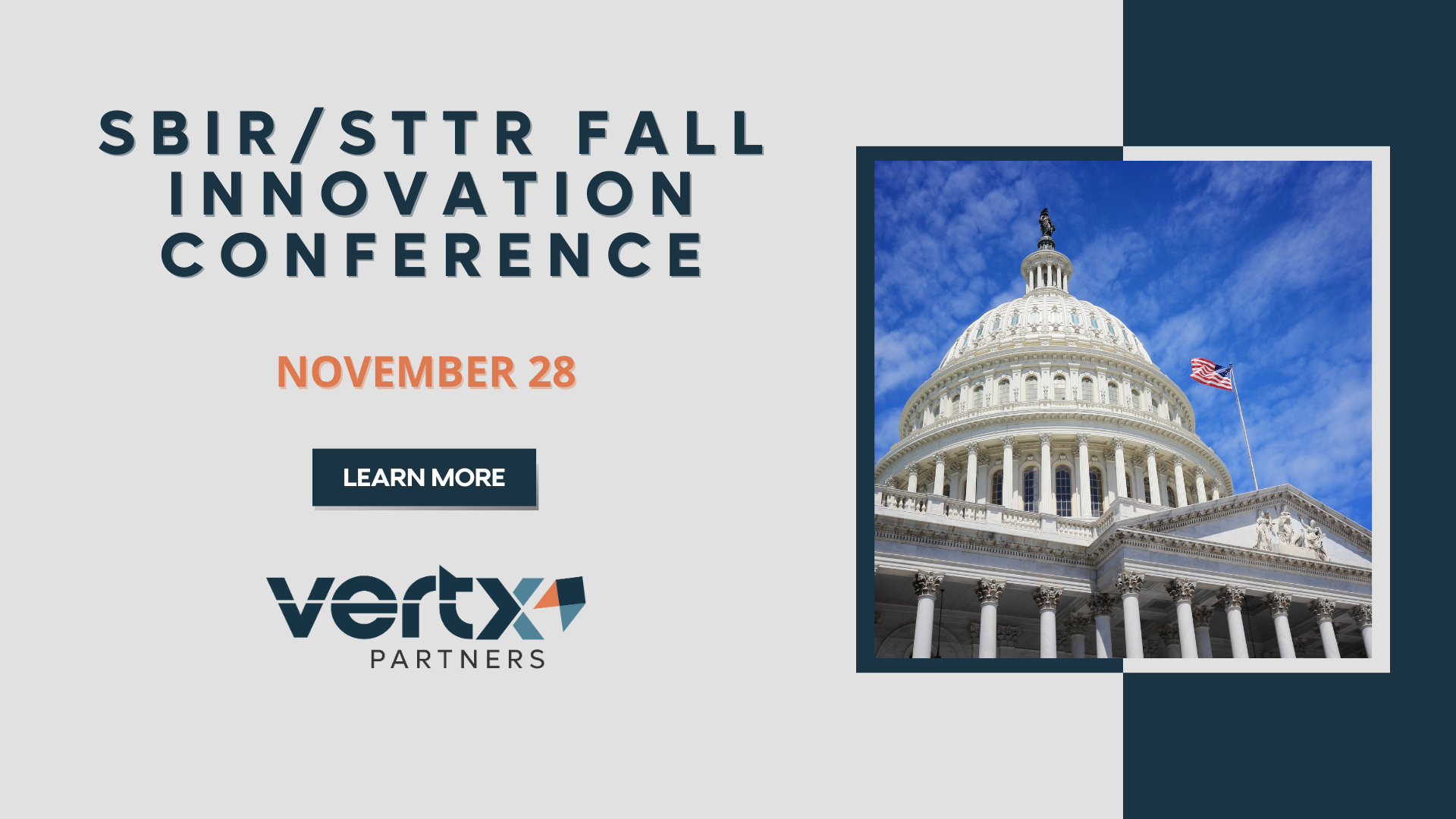 This graphic has the title SBIR/STTR Fall Innovation Conference with the date November 28th underneath it with a photo of the capital in D.C.next to the date.