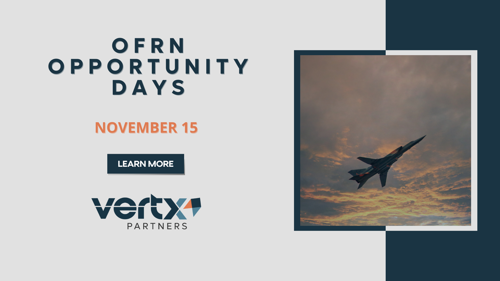 This graphic has the title OFRN Opportunity Days with the date November 15th under it and a photo of a fighter jet in the sky with a sunset in the background to the right of the title.