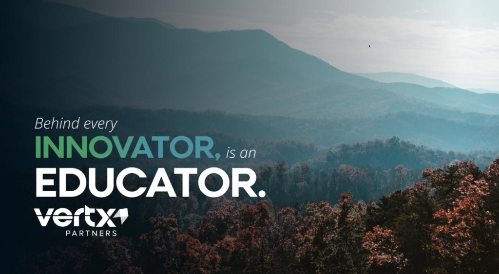 Image that reads, "Behind Every Innovator is an Educator."