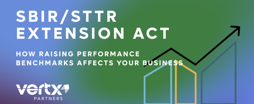 SBIR/STTR Extension Act: How stricter benchmarks affect your business.