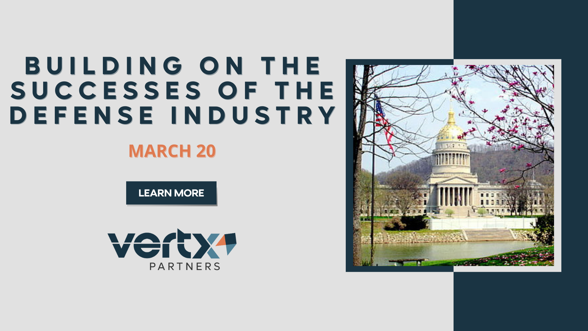 This graphic has the title "Building on the Successes of the Defense Industry: An Update" with the date march 20th under it and a photo of the west virginia capital next to the title and the date