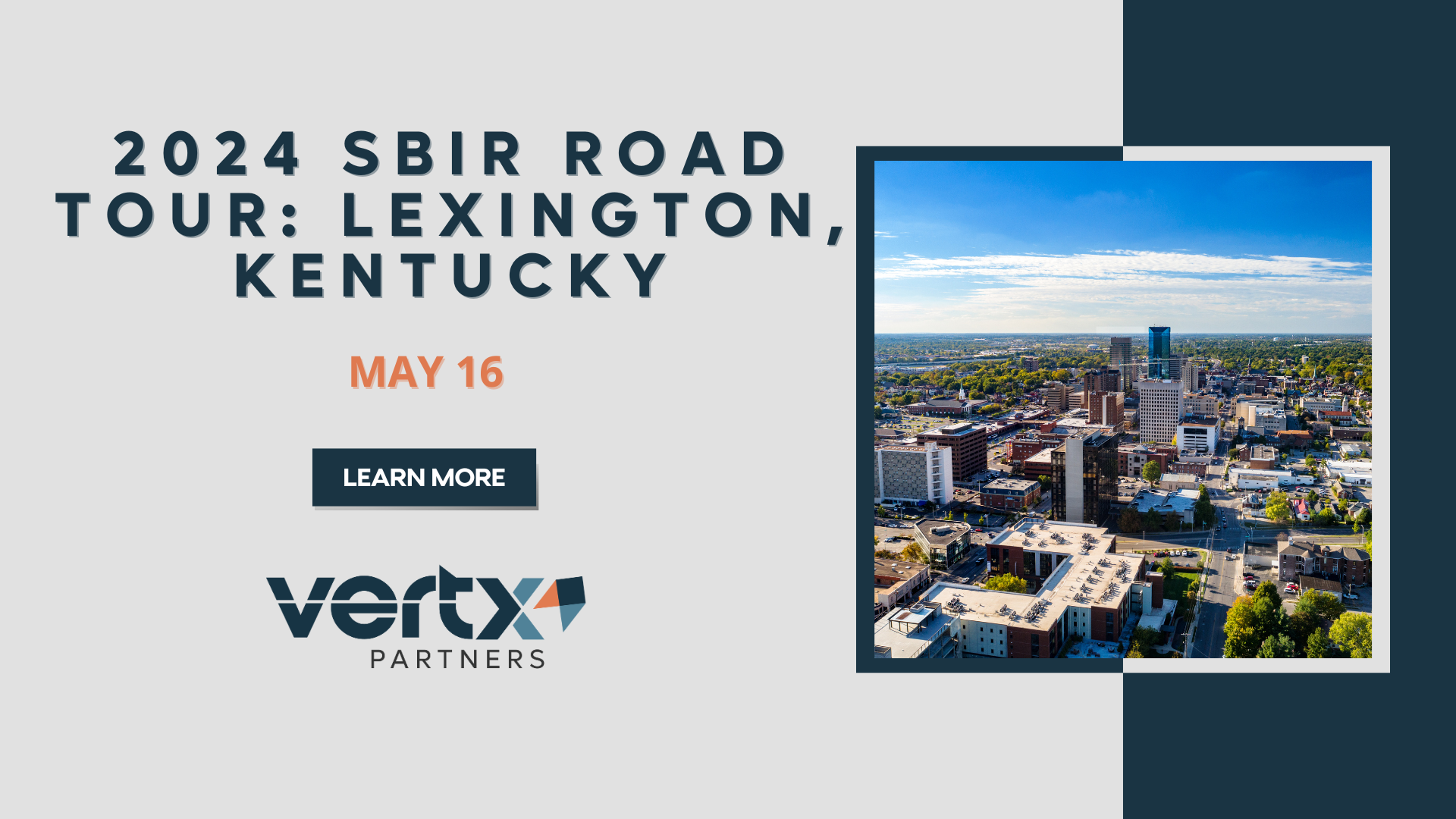 this graphic has the title 2024 SBIR Road Tour: Lexington, Kentucky with the date may 16th under it and a photo of lexington kentucky downtown to the right with a blue sky in the background