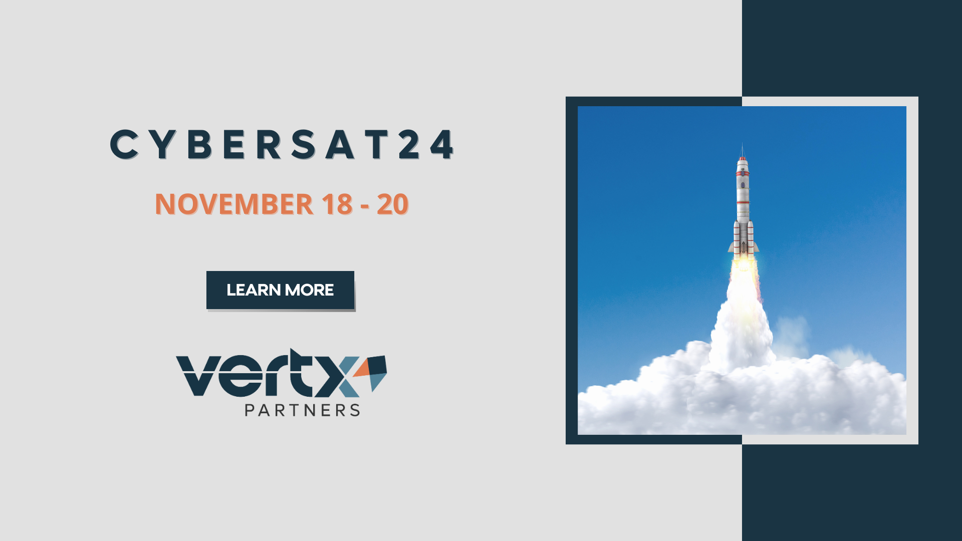 This graphic has the title CyberSat24 with the dates November 18 - 20 under it and a photo of a rocket taking off into a blue sky next to the title.