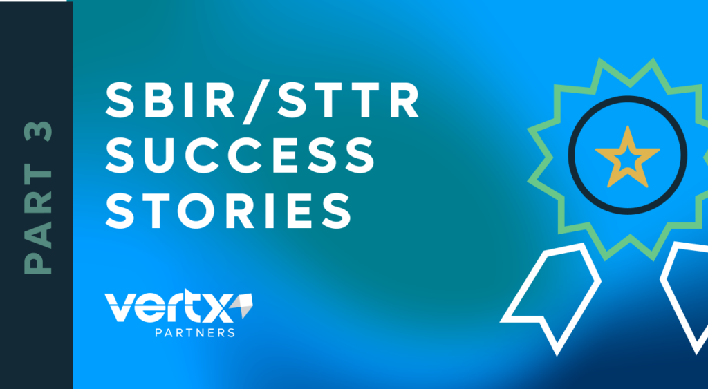 Image reading, "SBIR/STTR Success Stories | Part 3"