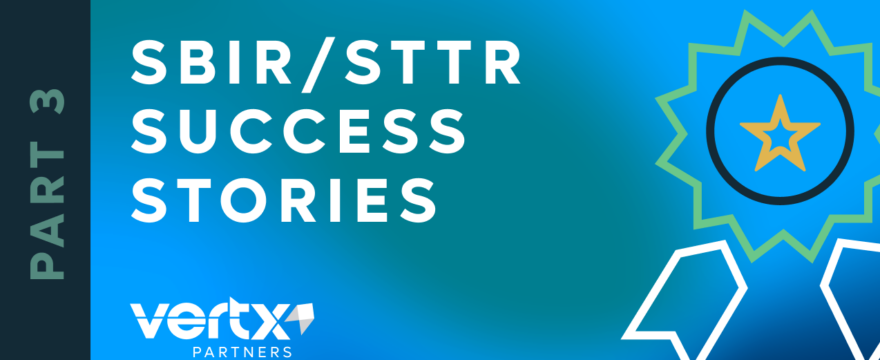 Five More SBIR/STTR Success Stories (Part 3)