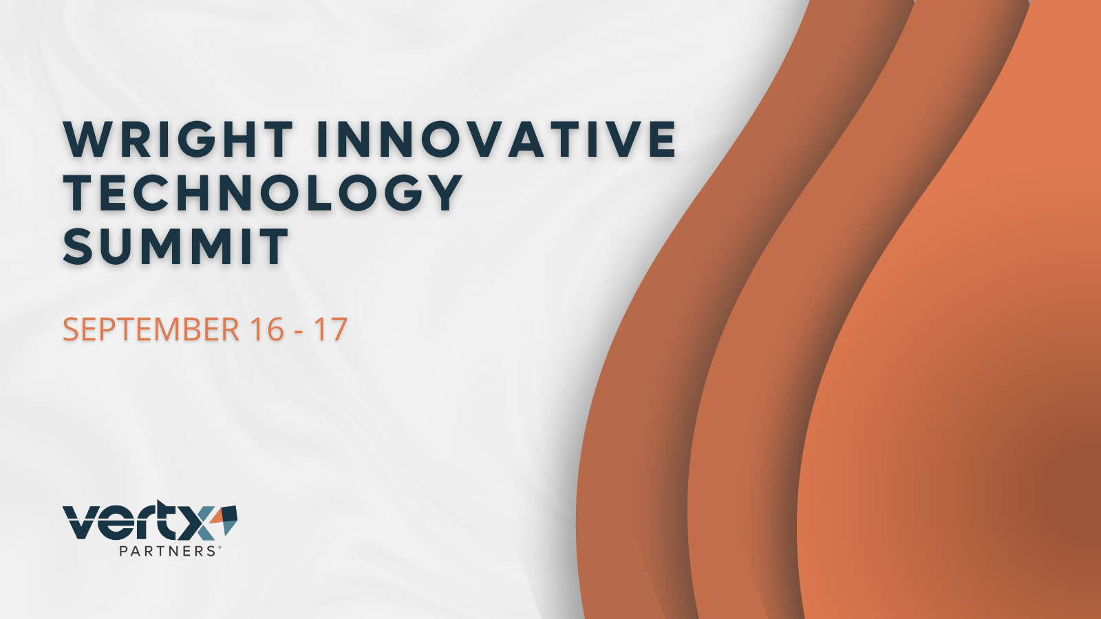 This graphic has the title Wright Innovative Technology Summit with the dates september 16th and 17th under it and 3 orange curves to the right of that
